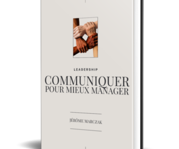 communication de management, pour devenir un leader humain et performant